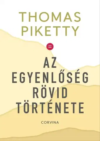Ekonómia, Ekonomika Az egyenlőség rövid története - Thomas Piketty