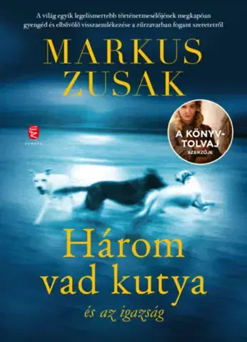 Svetová beletria Három vad kutya és az igazság - Markus Zusak