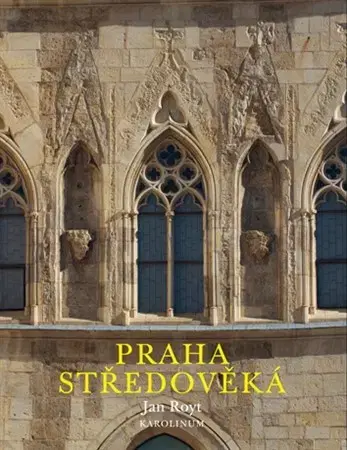 Slovenské a české dejiny Praha středověká - Jan Royt