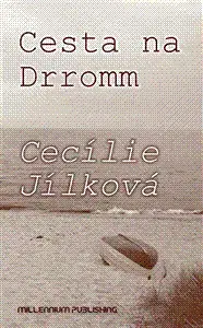 Sci-fi a fantasy Cesta na Dromm - Cecílie Jílková