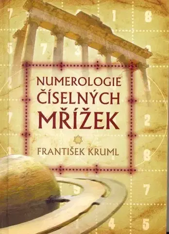 Ezoterika - ostatné Numerologie číselných mřížek - František Kruml
