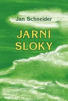 Česká poézia Jarní sloky - Jan Schneider