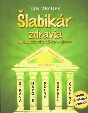 Zdravoveda, ochorenia, choroby Šlabikár zdravia, 3. rozšírené vydanie - Ján Zbojek