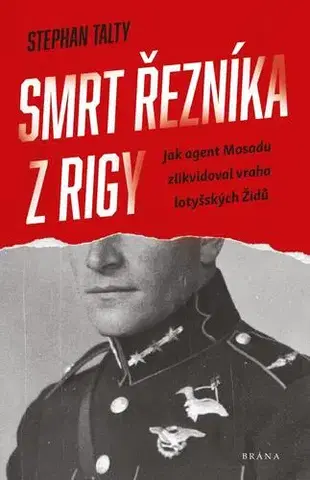 História Smrt řezníka z Rigy - Stephan Talty,Gita Zbavitelová