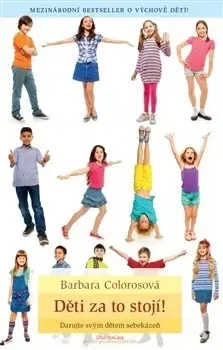 Výchova, cvičenie a hry s deťmi Děti za to stojí- Darujte svým dětem sebekáze - Barbara Colorosová