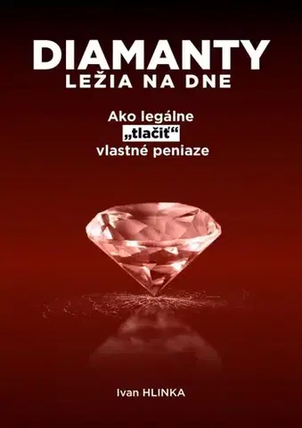 Biznis a kariéra Diamanty ležia na dne - Ivan Hlinka