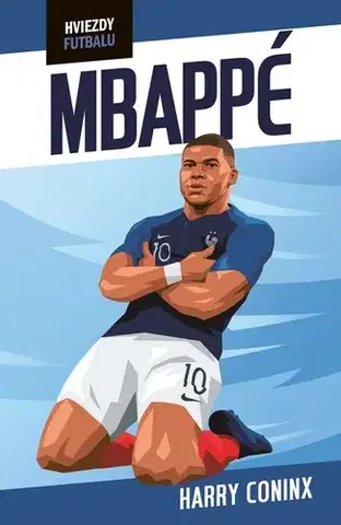 Futbal, hokej Hviezdy futbalu: Mbappé - Harry Coninx