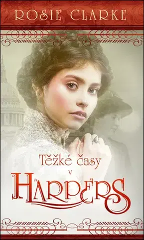 Historické romány Těžké časy v Harpers - Rosie Clarke