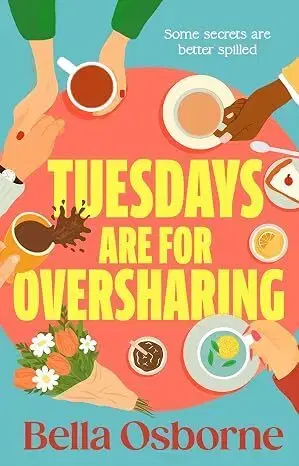 Romantická beletria Tuesdays are for Oversharing - Bella Osborne