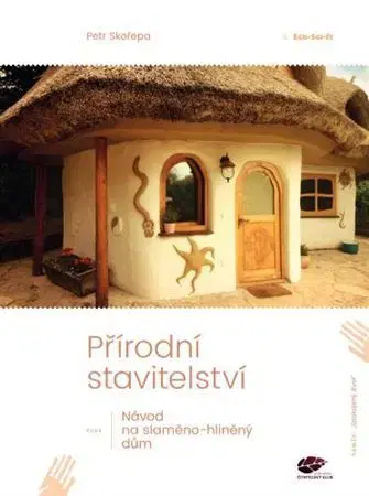 Stavba, rekonštrukcia Přírodní stavitelství - Petr Skořepa