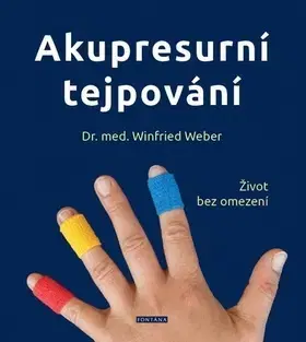 Alternatívna medicína - ostatné Akupresurní tejpování - Winfried Weber