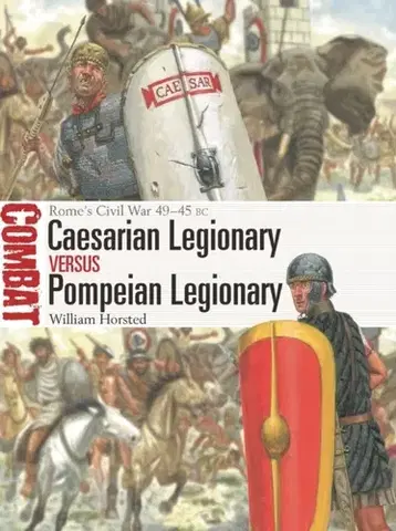 História Caesarian Legionary vs Pompeian Legionary - William Horsted