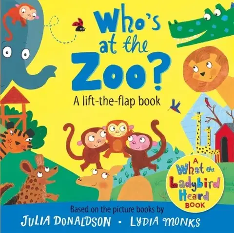 Leporelá, krabičky, puzzle knihy Who's at the Zoo? A What the Ladybird Heard Lift-the-flap book - Julia Donaldson