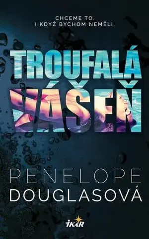 Erotická beletria Troufalá vášeň - Penelope Douglasová
