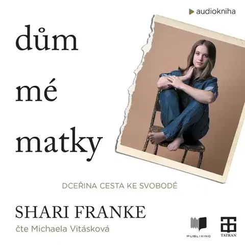Biografie - ostatné Publixing a Tatran Dům mé matky