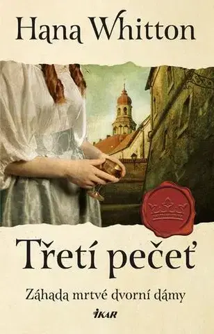 Historické romány Třetí pečeť - Hana Whitton