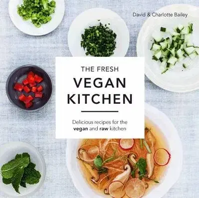 Vegetariánska kuchyňa Fresh Vegan Kitchen - David Bailey,Charlotte Bailey