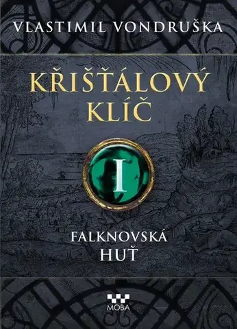 Historické romány Křišťálový klíč 1: Falknovská huť, 2. vydání - Vlastimil Vondruška
