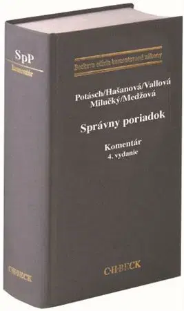 Správne právo Správny poriadok. Komentár. (4. vydanie) - Peter Potásch,Janka Hasanová,Jana Vallová