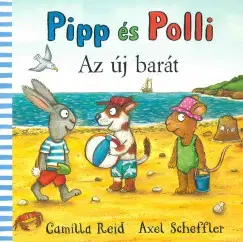 Leporelá, krabičky, puzzle knihy Pipp és Polli - Az új barát - Camilla Reid