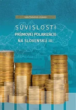 Ekonómia, Ekonomika Súvislosti príjmovej polarizácie na Slovensku III. - Iveta Pauhofová