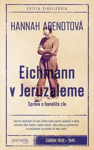 Odborná a náučná literatúra - ostatné Eichmann v Jeruzaleme - Hannah Arendtová