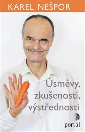 Psychológia, etika Úsměvy, zkušenosti, výstřednosti - Karel Nešpor