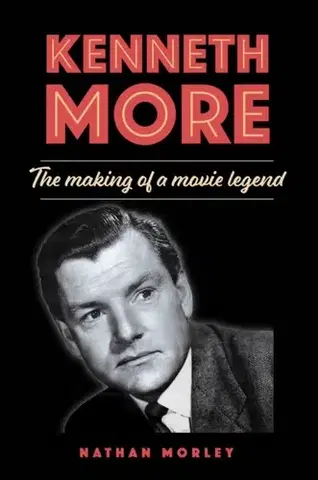 Biografie - Životopisy Kenneth More - Nathan Morley