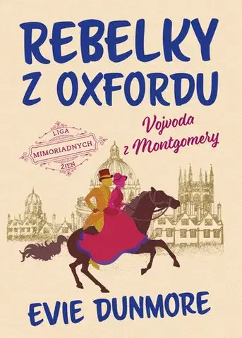 Historické romány Rebelky z Oxfordu: Vojvoda z Montgomery - Evie Dunmore,Júlia Mackovová