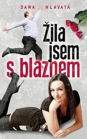 Romantická beletria Žila jsem s bláznem - Dana Hlavatá