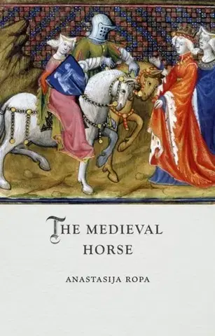História The Medieval Horse - Anastasija Ropa