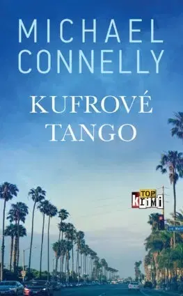 Detektívky, trilery, horory Kufrové tango - Michael Connelly,Patrick Frank