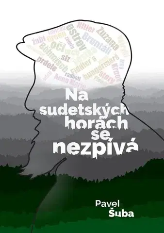 Osobnosti Na sudetských horách se nezpívá - Pavel Šuba