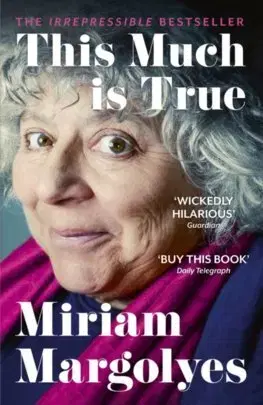 Film, hudba This Much is True - Miriam Margolyes