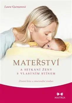 Tehotenstvo a pôrod Mateřství a setkání ženy s vlastním stínem - Laura Gutmanová