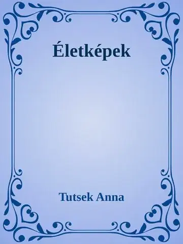 Svetová beletria Életképek - Anna Tutsek