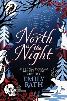 Sci-fi a fantasy North Is The Night - Emily Rath