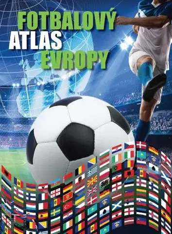 Futbal, hokej Fotbalový atlas Evropy - Jiří Tomeš