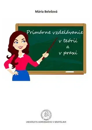 Pre vysoké školy Primárne vzdelávanie v teórií a praxi - Mária Belešová