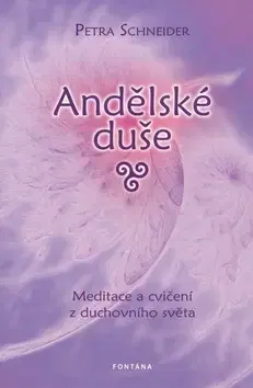 Ezoterika - ostatné Andělské duše - Petra Schneider