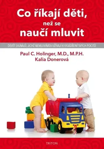 Sociológia, etnológia Co říkají děti, než se naučí mluvit - Paul C. Hollinger
