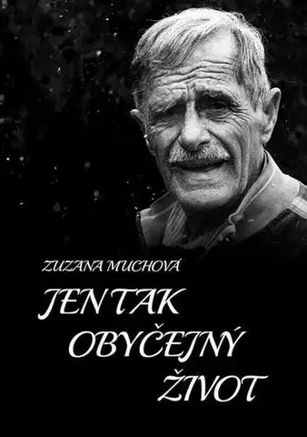 Historické romány Jen tak obyčejný život - Zuzana Muchová
