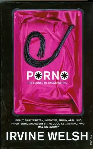 Cudzojazyčná literatúra Porno - Irvine Welsh,neuvedený