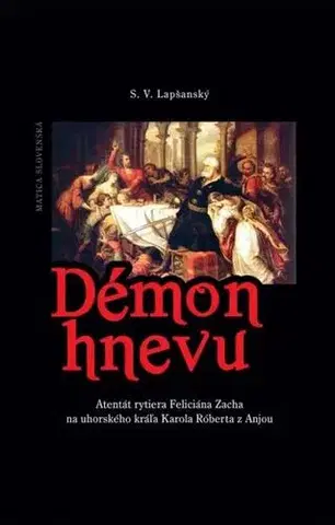 Historické romány Démon hnevu - S.V. Lapšanský