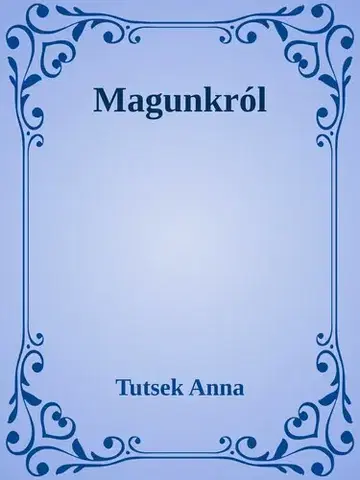 Svetová beletria Magunkról - Anna Tutsek