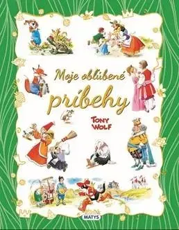 Rozprávky Moje obľúbené príbehy - neuvedený,Tony Wolf