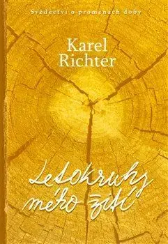 História Letokruhy mého žití - Karel Richter