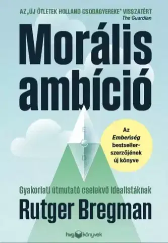 Politológia Morális ambíció - Rutger Bregman