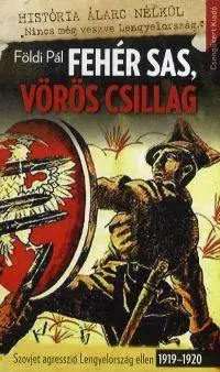 História - ostatné Fehér Sas, Vörös Csillag - Pál Földi