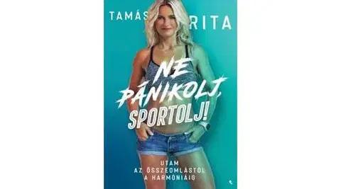 Fitness, cvičenie, kulturistika Ne pánikolj, sportolj! - Rita Tamás
